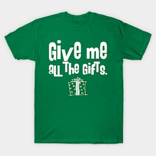 ALL THE GIFTS T-Shirt